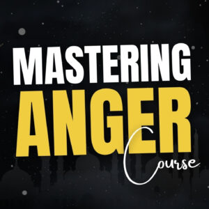 Mastering Anger (Ramadan Offer)